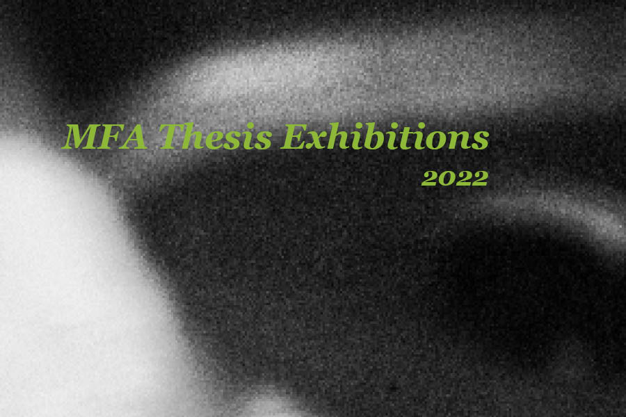 MFA Thesis Exhibitions 2022 poster
