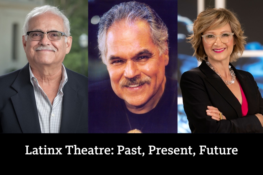 Three speakers featured for a Latinx Theatre event, highlighting past, present, and future perspectives, with Dean Tiffany Lopez.