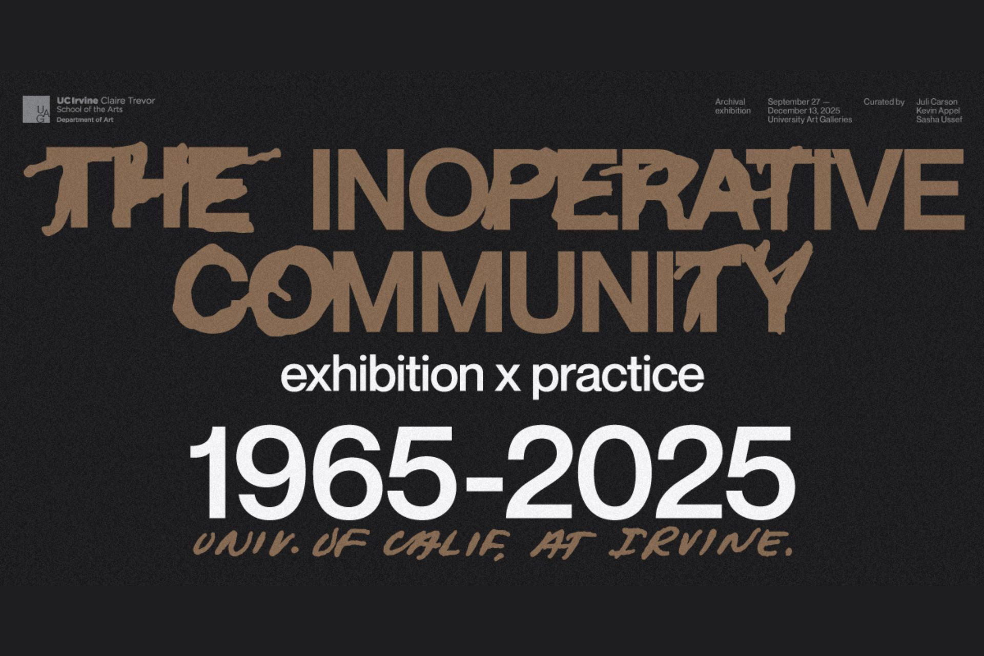 The Inoperative Community poster. Exhibition x Practice, 1965-2025. University of California, at Irvine.