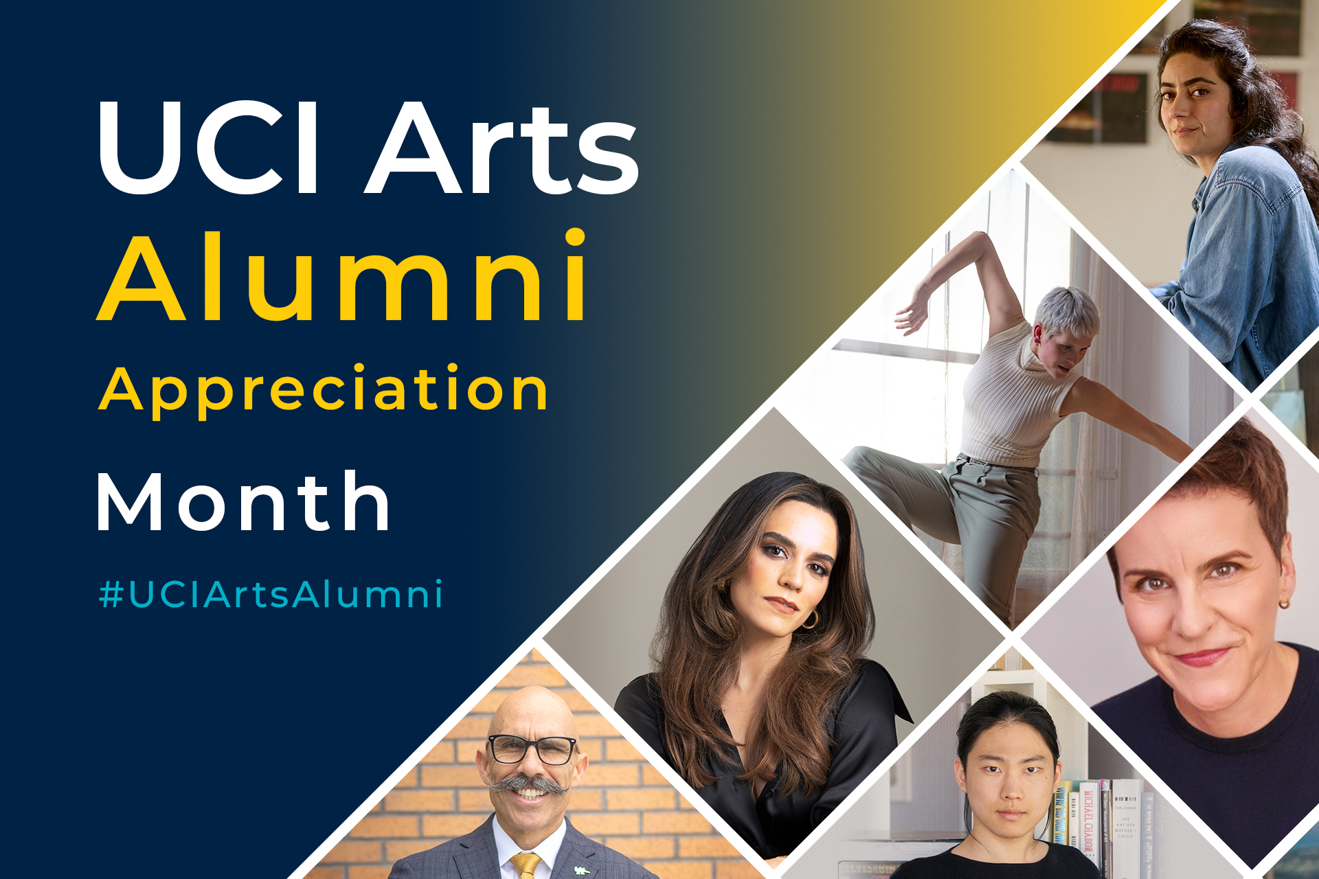 Graphic banner reading 'UCI Arts Alumni Appreciation Month, #UCIArtsAlumni' in white, gold, and teal text on a navy-to-gold gradient background. To the right, a diamond-tiled photo collage shows seven UCI Arts alumni: a woman with long dark curly hair in a denim jacket; a dancer with short silver hair mid-movement in a studio; a woman with long brown hair in a black blouse and gold hoop earrings; a smiling bald man with a mustache and glasses in a blazer; a young person with dark hair against a bookshelf; a
